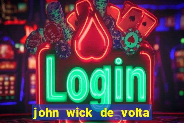 john wick de volta ao jogo dublado